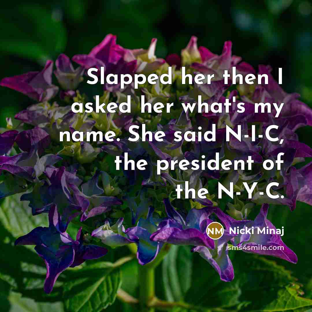 “Slapped her then I asked her what's my name. She…” quote by Nicki Minaj