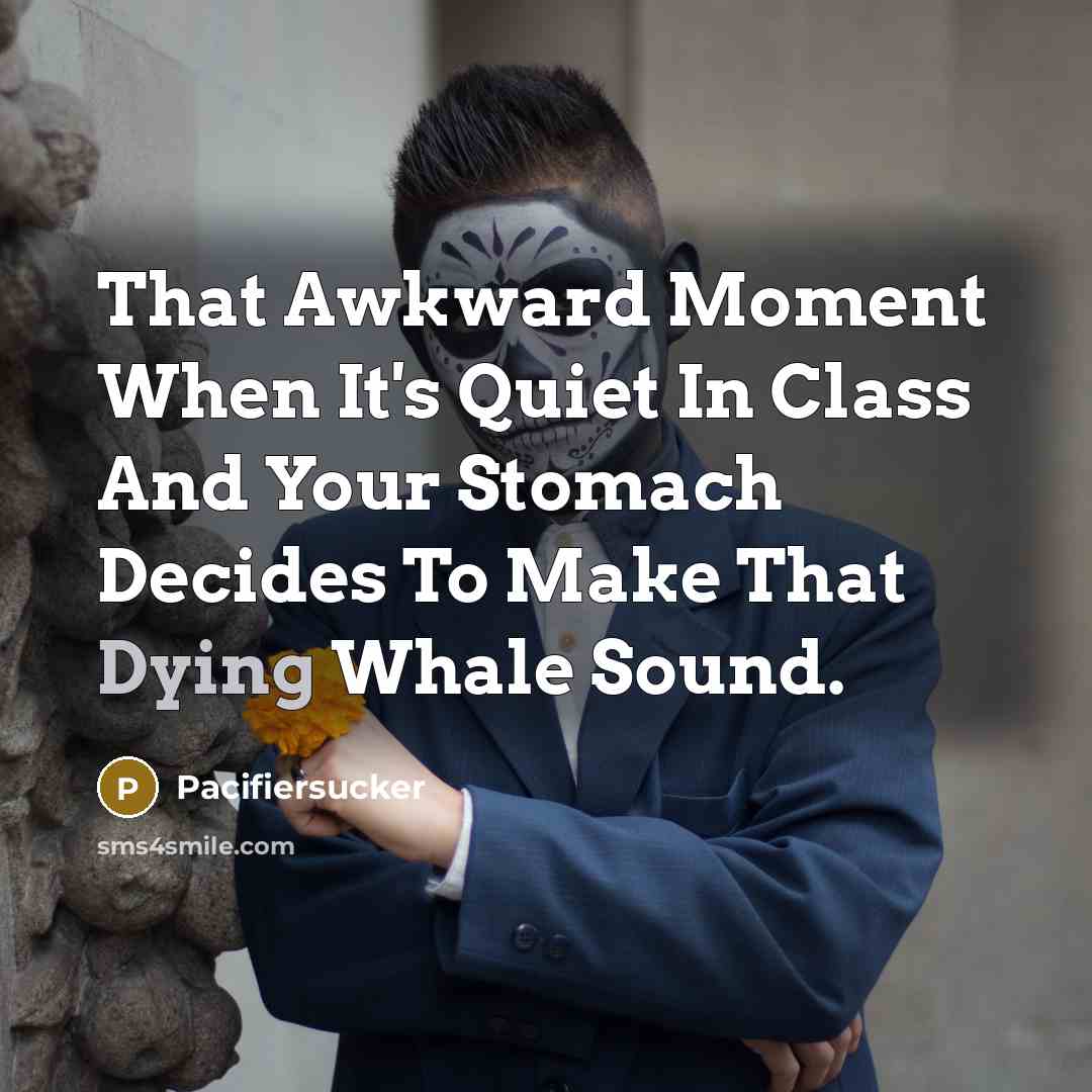 “That Awkward Moment When It's Quiet In Class And Your…” quote by Pacifiersucker