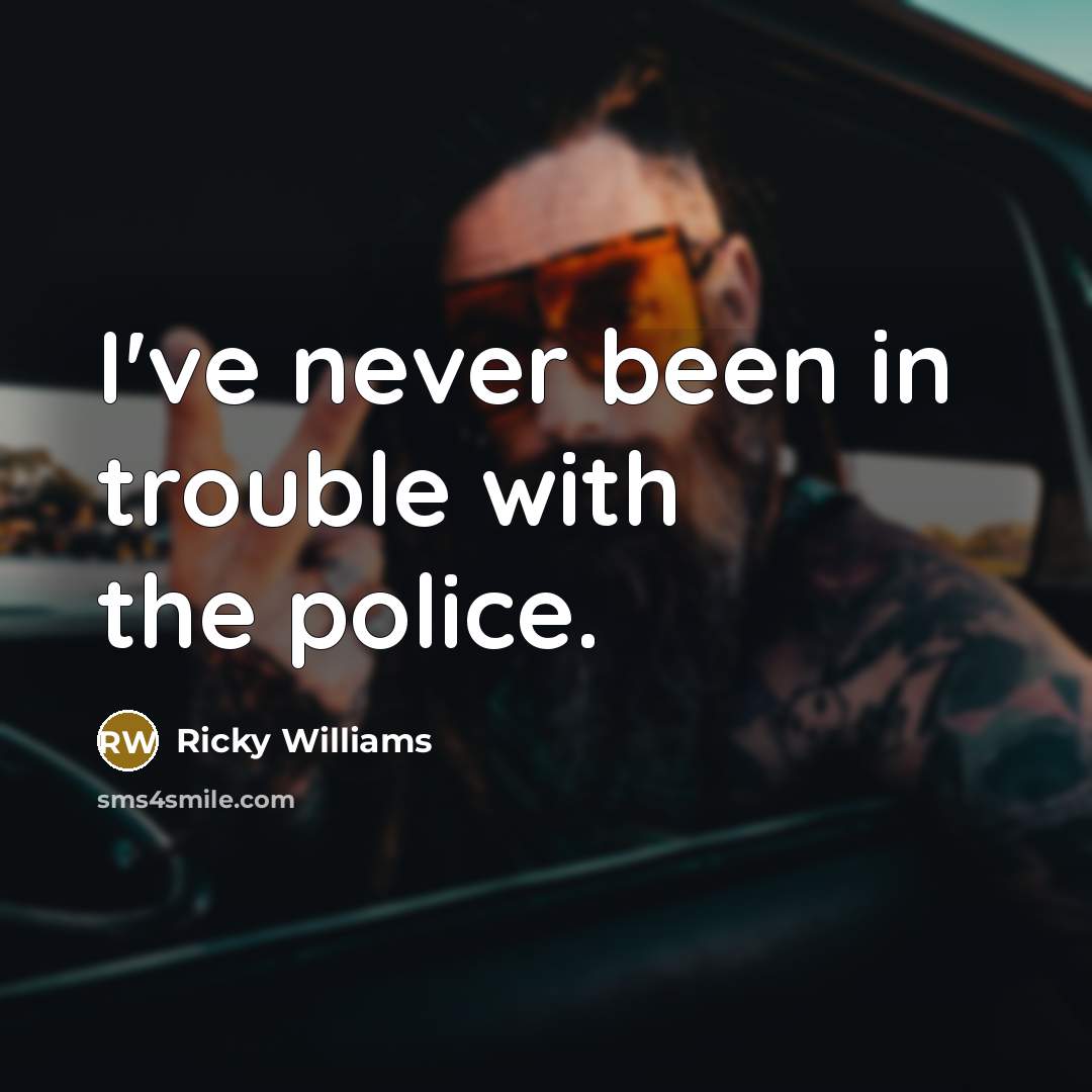 “I've never been in trouble with the police.…” quote by Ricky Williams