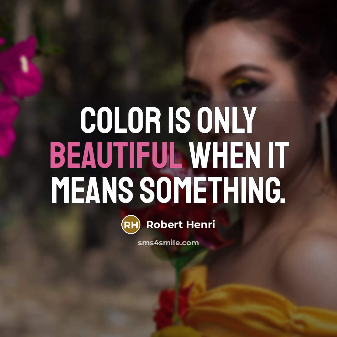 “Color is only beautiful when it means something.…” quote by Robert Henri