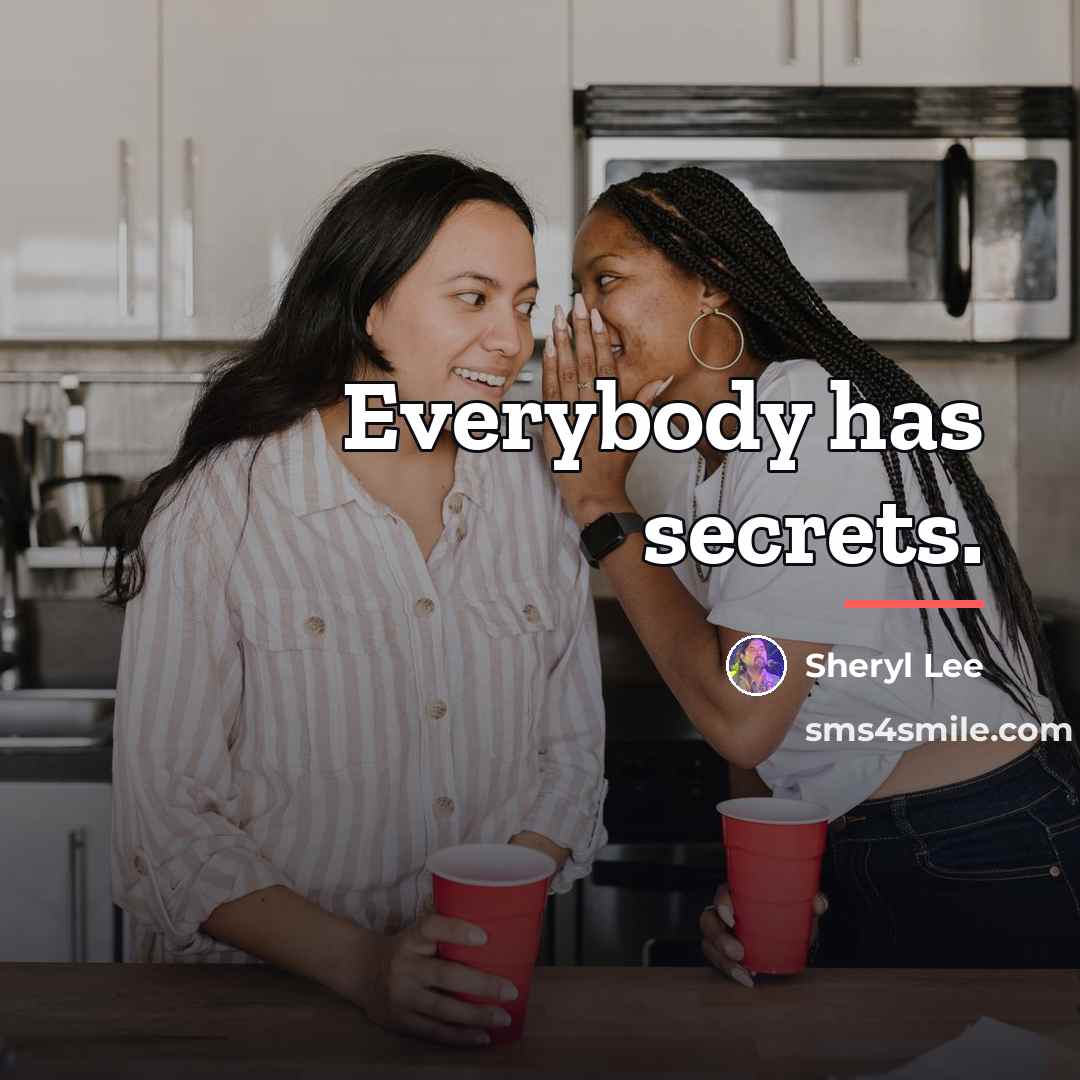 “Everybody has secrets.…” quote by Sheryl Lee