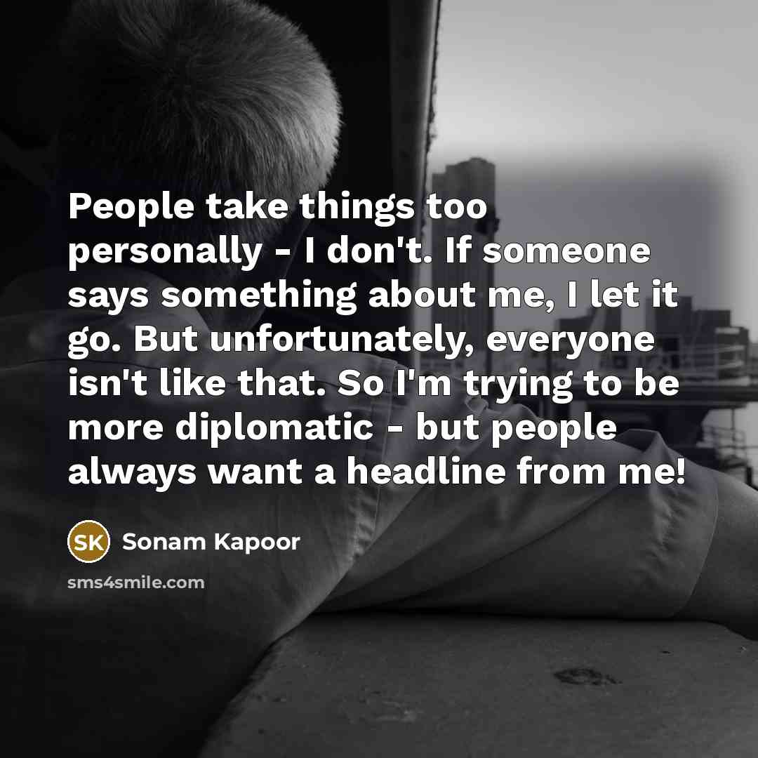 “People take things too personally - I don't. If someone…” quote by Sonam Kapoor
