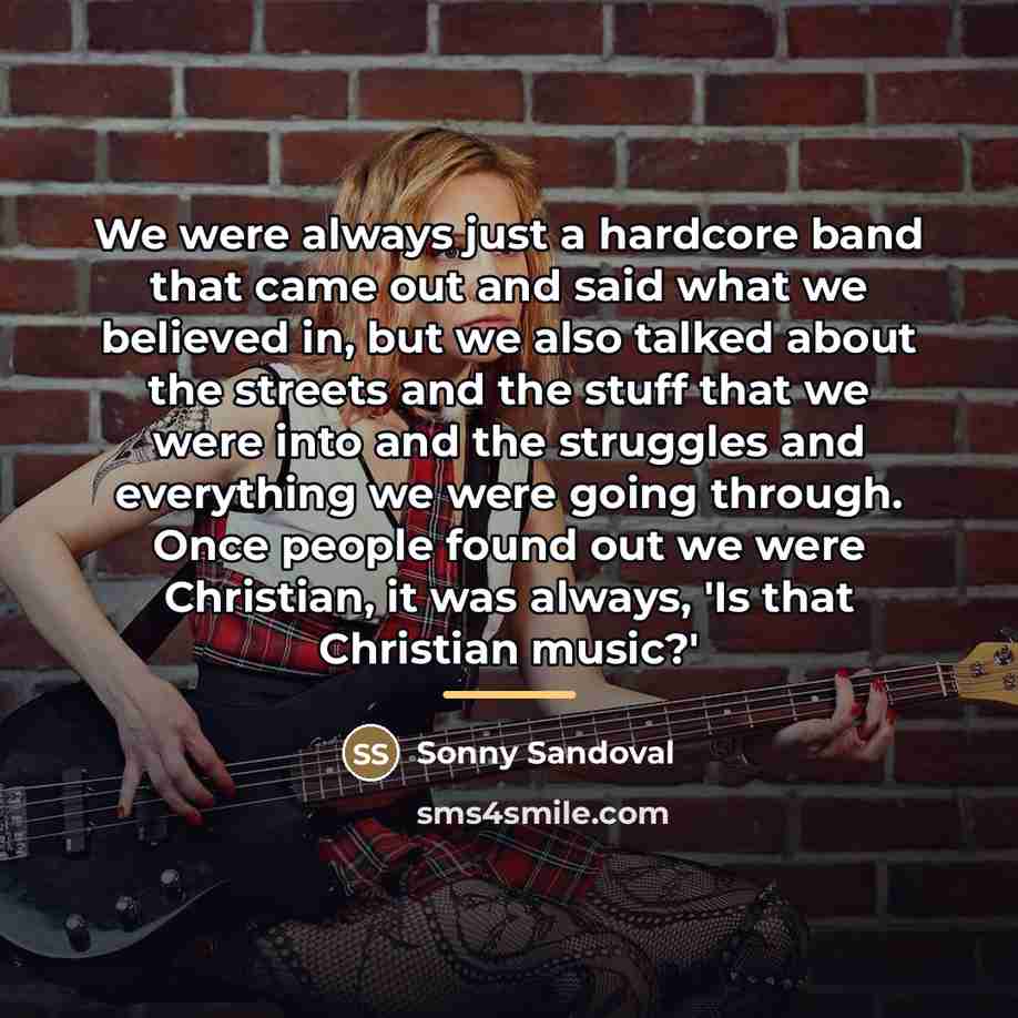 “We were always just a hardcore band that came out…” quote by Sonny Sandoval