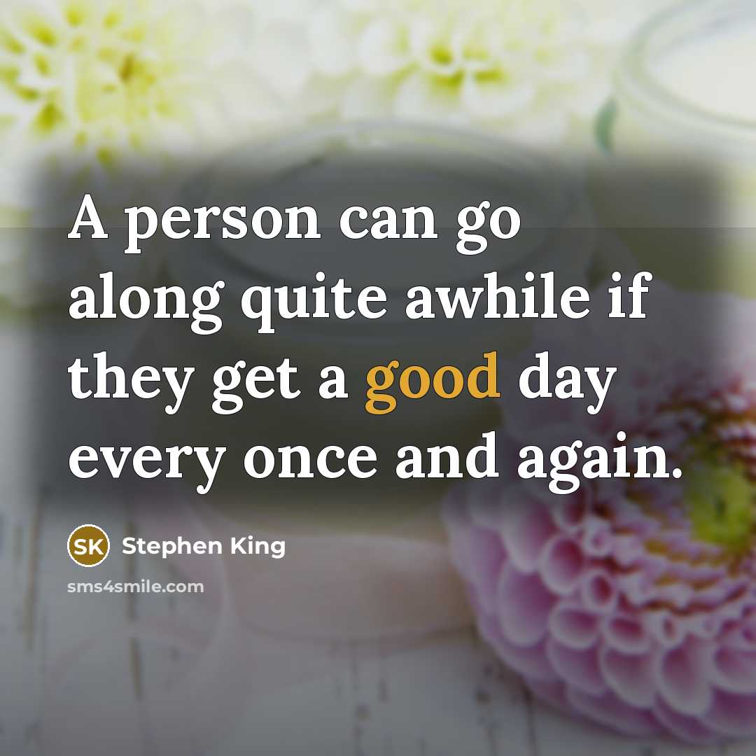 “A person can go along quite awhile if they get…” quote by Stephen King