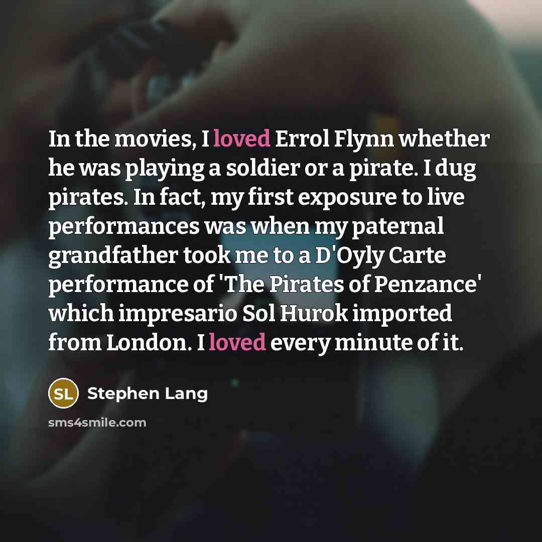 “In the movies, I loved Errol Flynn whether he was…” quote by Stephen Lang