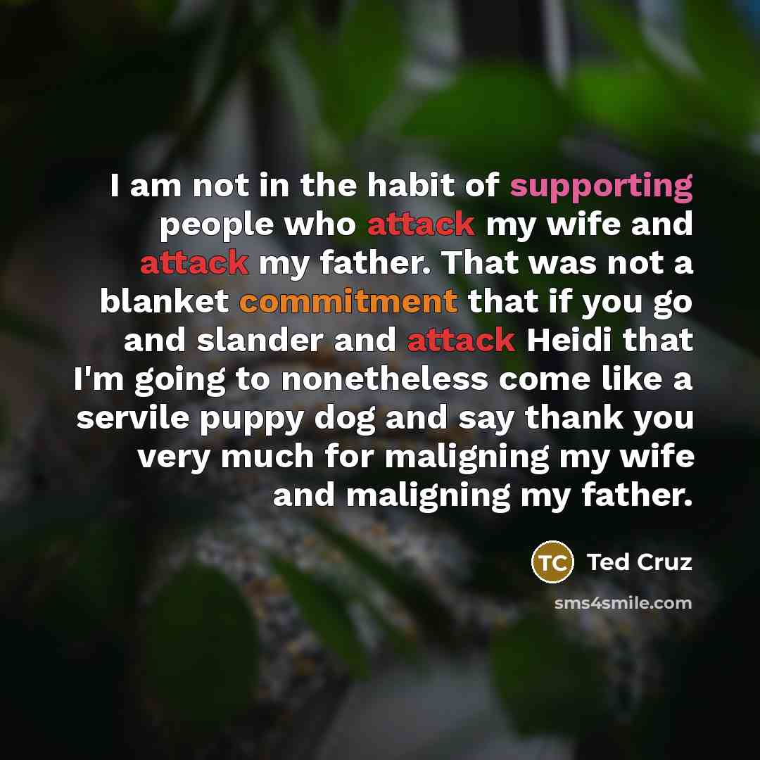 “I am not in the habit of supporting people who…” quote by Ted Cruz