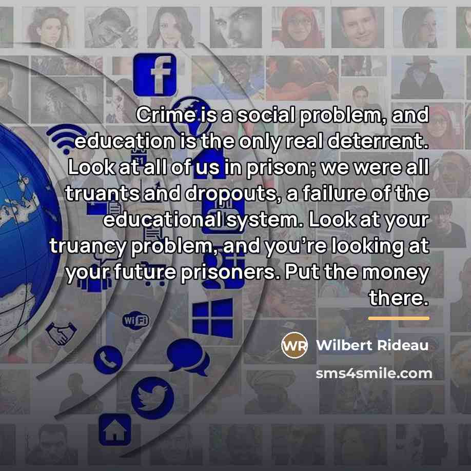 “Crime is a social problem, and education is the only…” quote by Wilbert Rideau