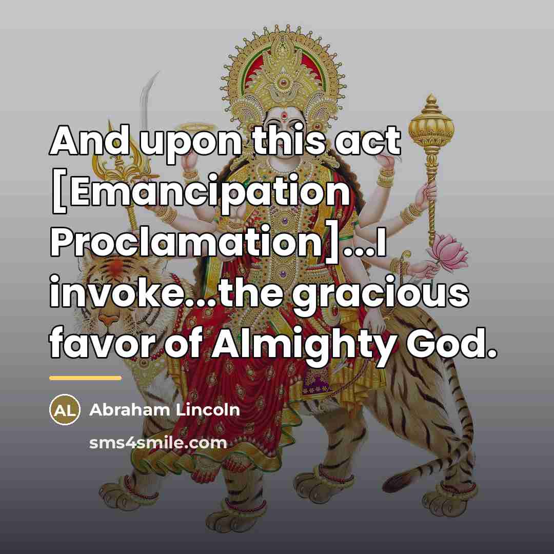 “And upon this act [Emancipation Proclamation]...I invoke...the gracious favor of…” quote by Abraham Lincoln
