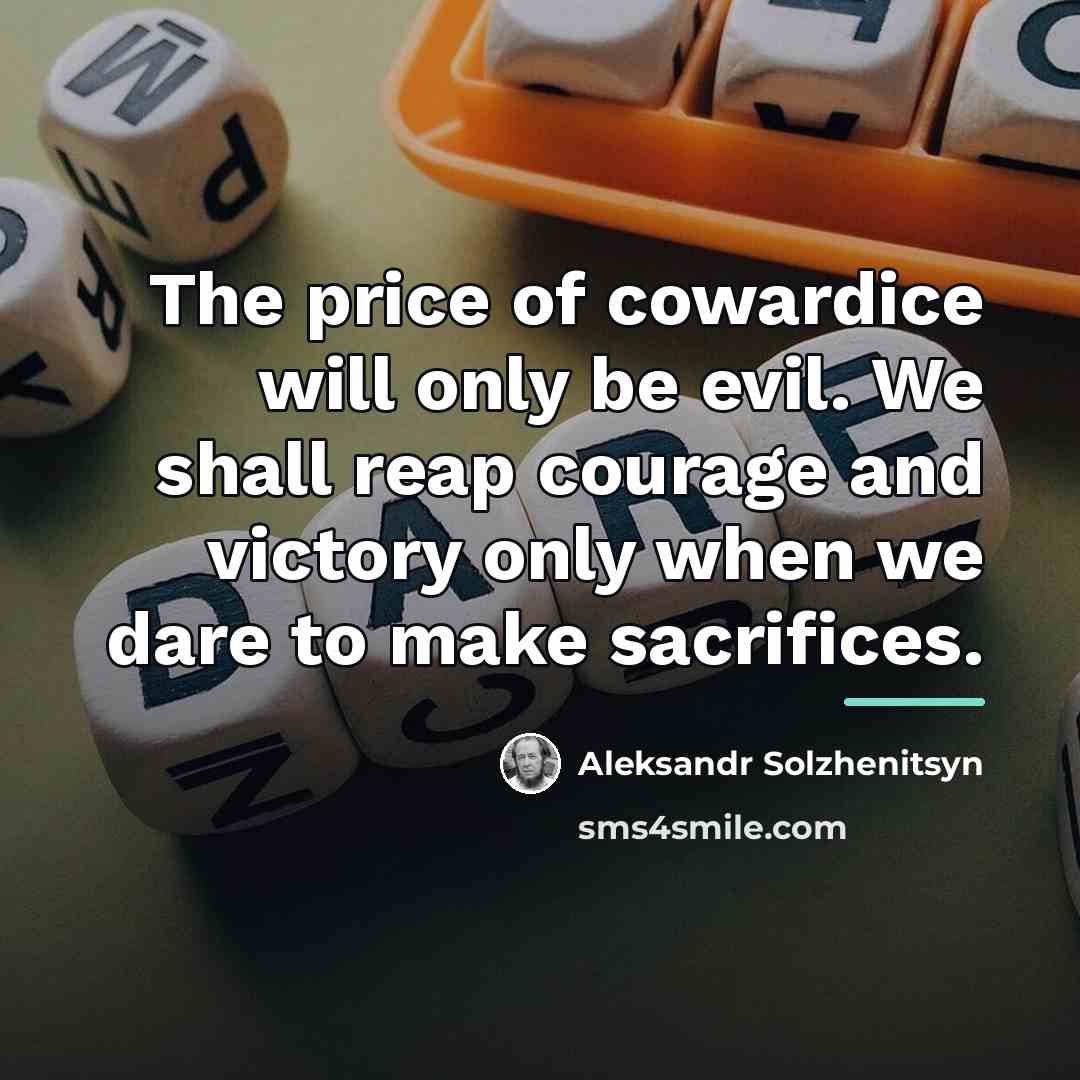 “The price of cowardice will only be evil. We shall…” quote by Aleksandr Solzhenitsyn