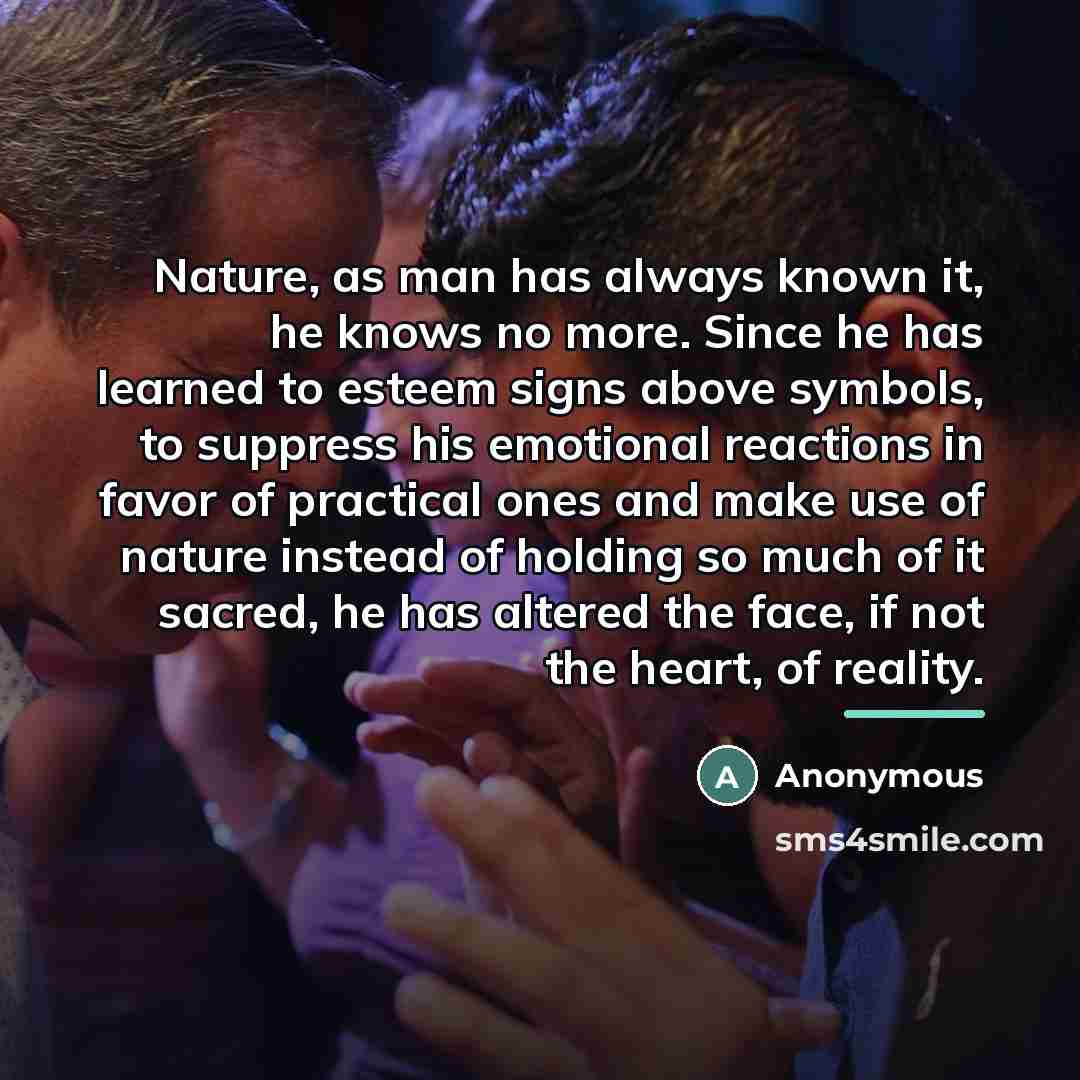 “Nature, as man has always known it, he knows no…” quote by Anonymous