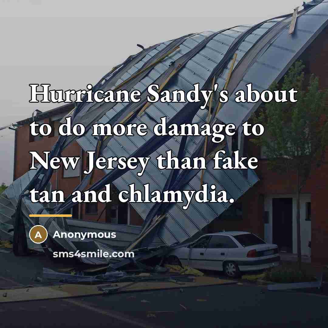 “Hurricane Sandy's about to do more damage to New Jersey…” quote by Anonymous