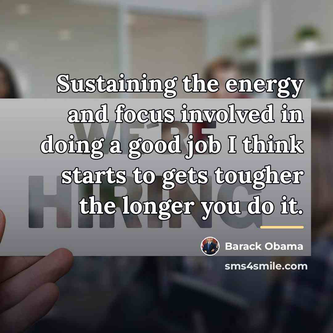 “Sustaining the energy and focus involved in doing a good…” quote by Barack Obama