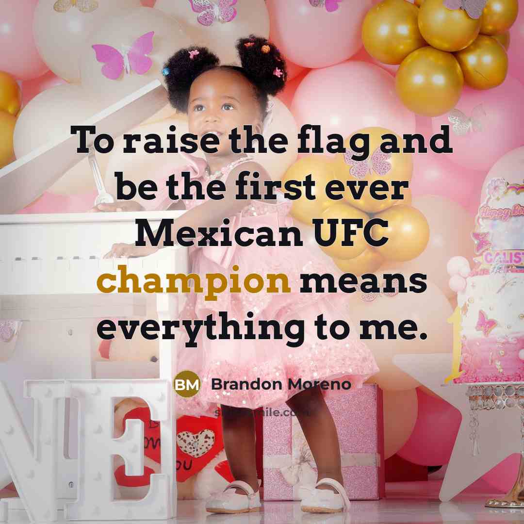 “To raise the flag and be the first ever Mexican…” quote by Brandon Moreno