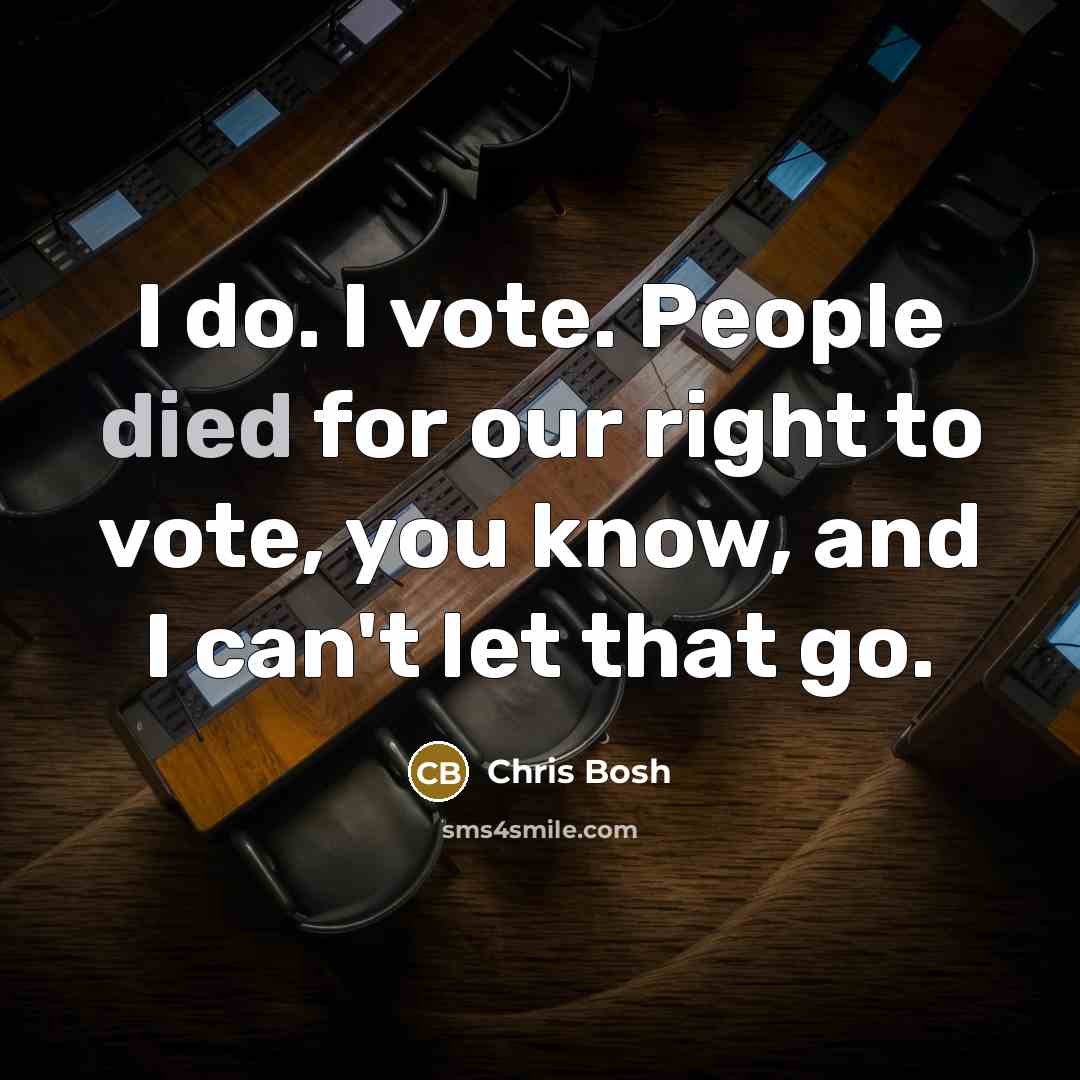 “I do. I vote. People died for our right to…” quote by Chris Bosh
