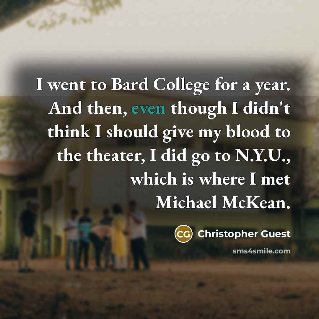 “I went to Bard College for a year. And then,…” quote by Christopher Guest