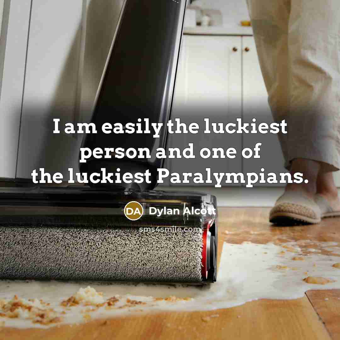 “I am easily the luckiest person and one of the…” quote by Dylan Alcott
