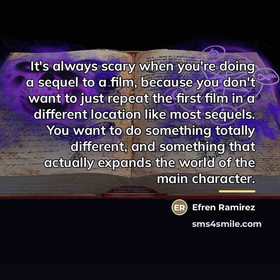 “It's always scary when you're doing a sequel to a…” quote by Efren Ramirez