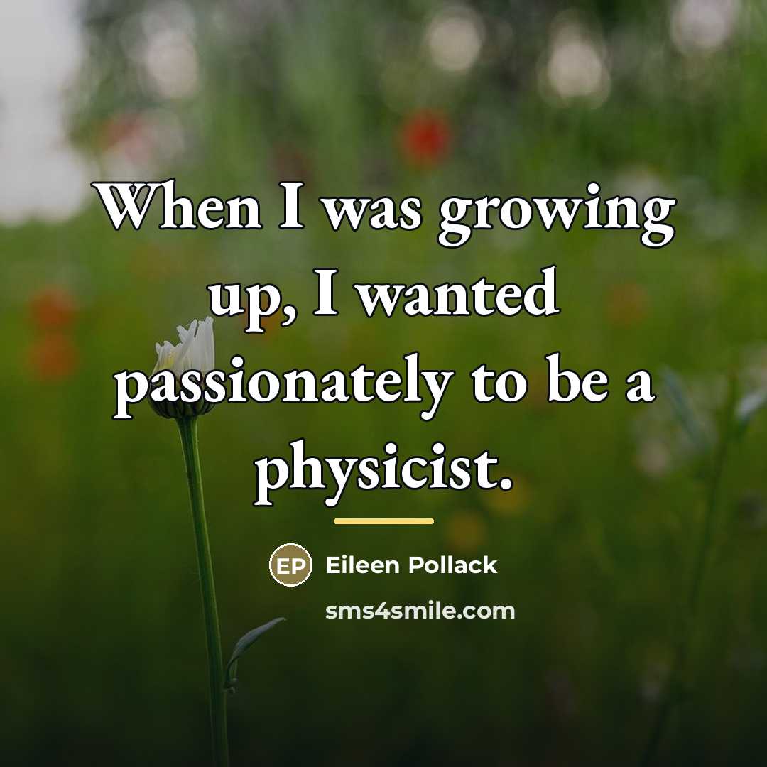 “When I was growing up, I wanted passionately to be…” quote by Eileen Pollack