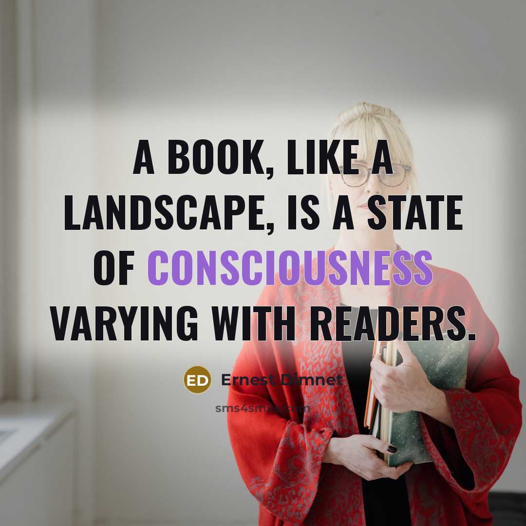 “A book, like a landscape, is a state of consciousness…” quote by Ernest Dimnet