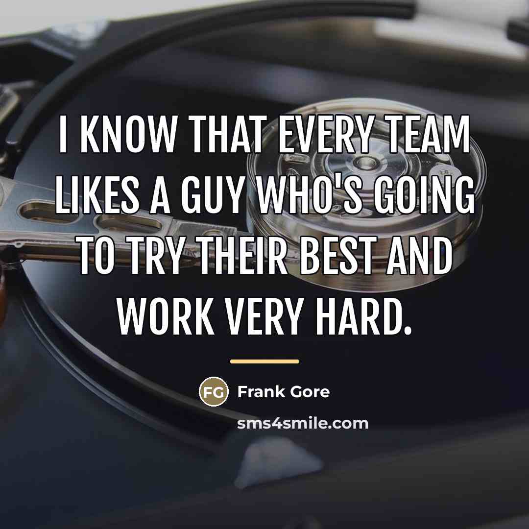 “I know that every team likes a guy who's going…” quote by Frank Gore
