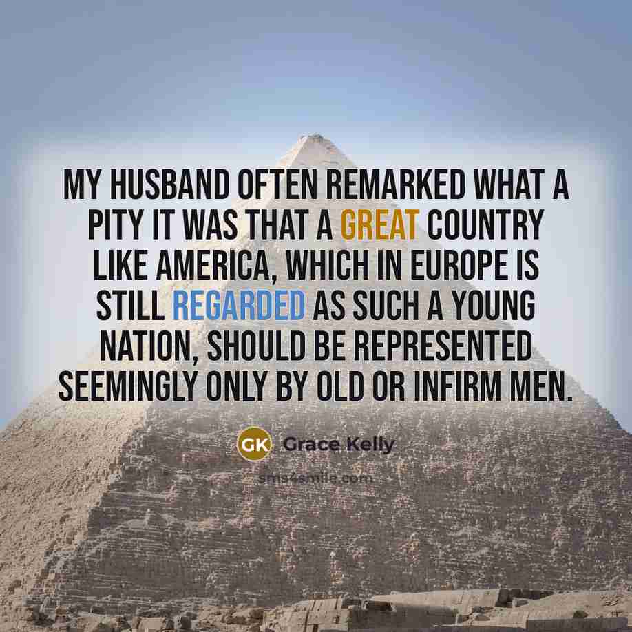“My husband often remarked what a pity it was that…” quote by Grace Kelly