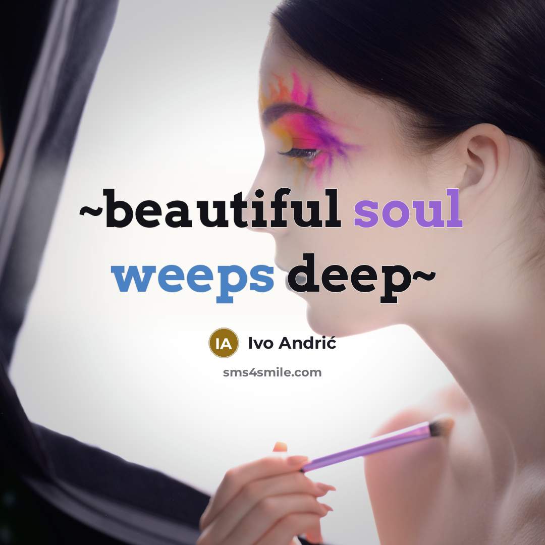 “~beautiful soul weeps deep~…” quote by Ivo Andric