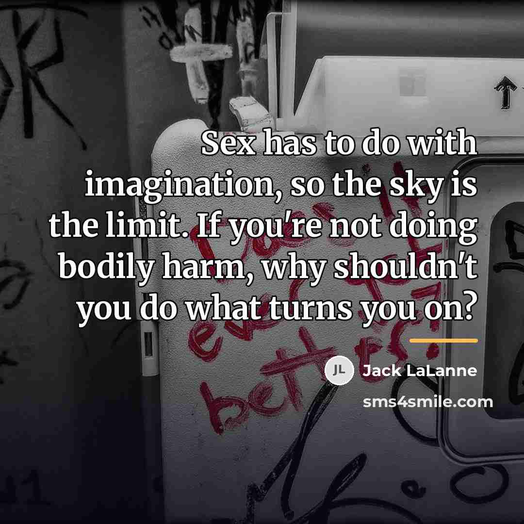 “Sex has to do with imagination, so the sky is…” quote by Jack LaLanne