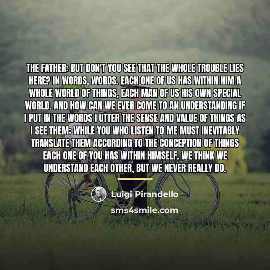 “THE FATHER: But don't you see that the whole trouble…” quote by Luigi Pirandello