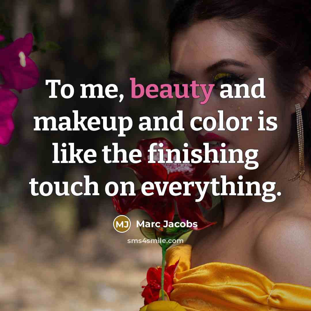 “To me, beauty and makeup and color is like the…” quote by Marc Jacobs