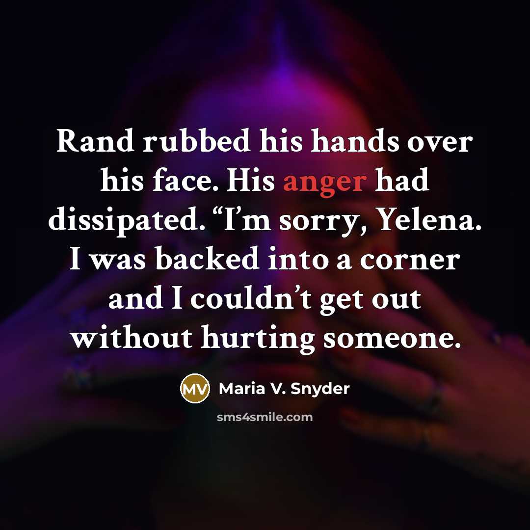 “Rand rubbed his hands over his face. His anger had…” quote by Maria V. Snyder
