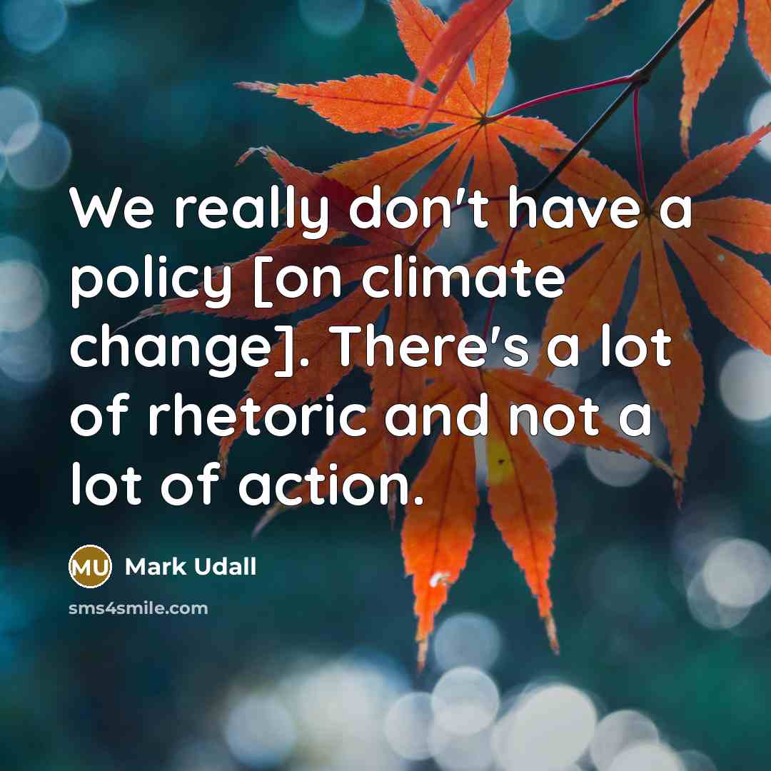 “We really don't have a policy [on climate change]. There's…” quote by Mark Udall