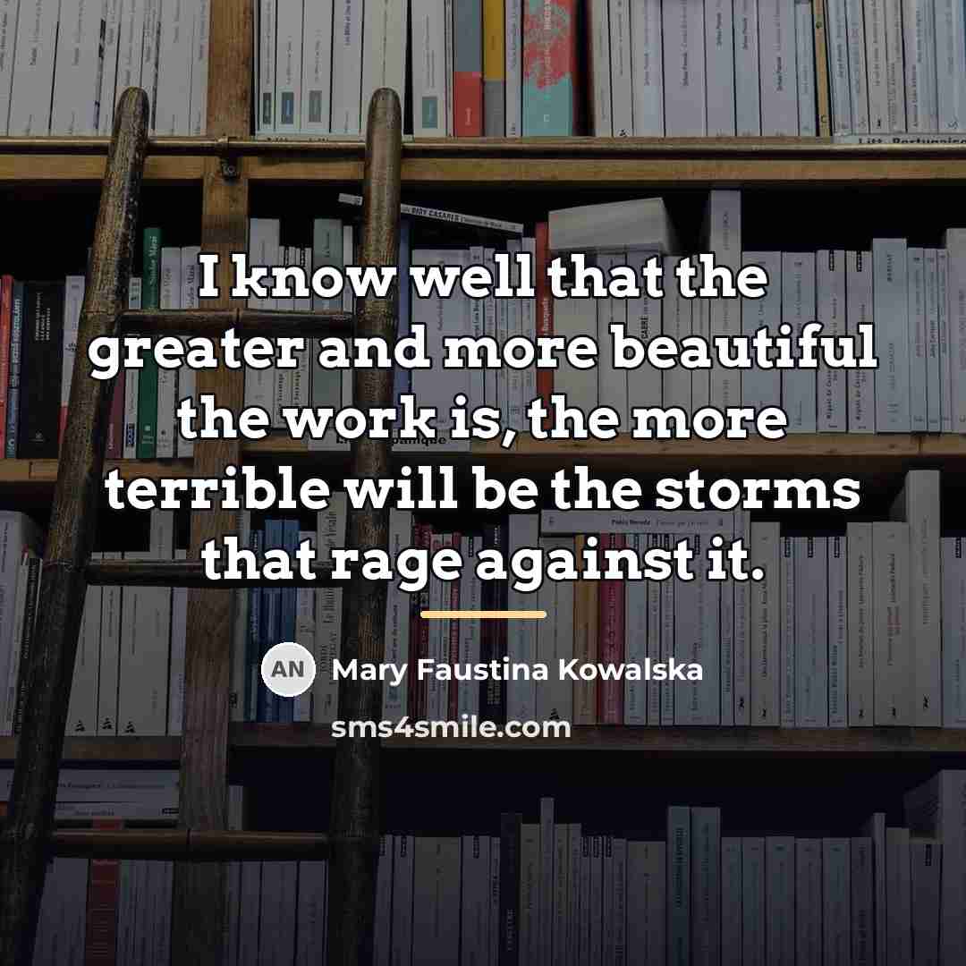 “I know well that the greater and more beautiful the…” quote by Mary Faustina Kowalska