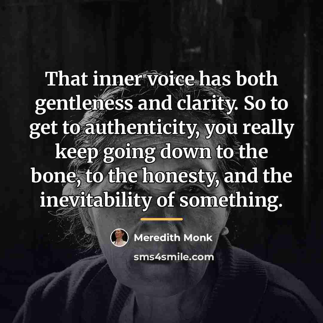 “That inner voice has both gentleness and clarity. So to…” quote by Meredith Monk