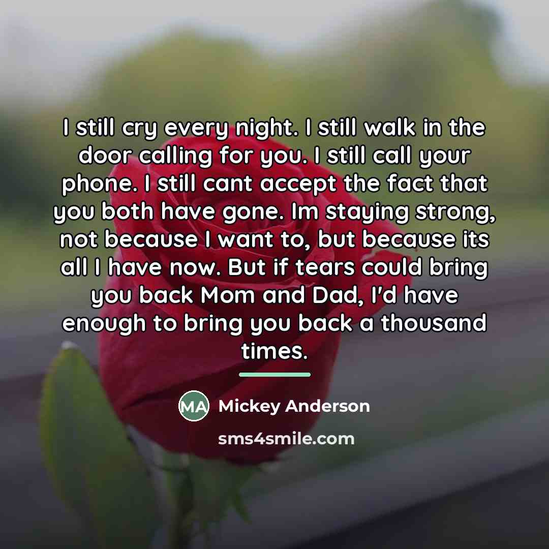 “I still cry every night. I still walk in the…” quote by Mickey Anderson