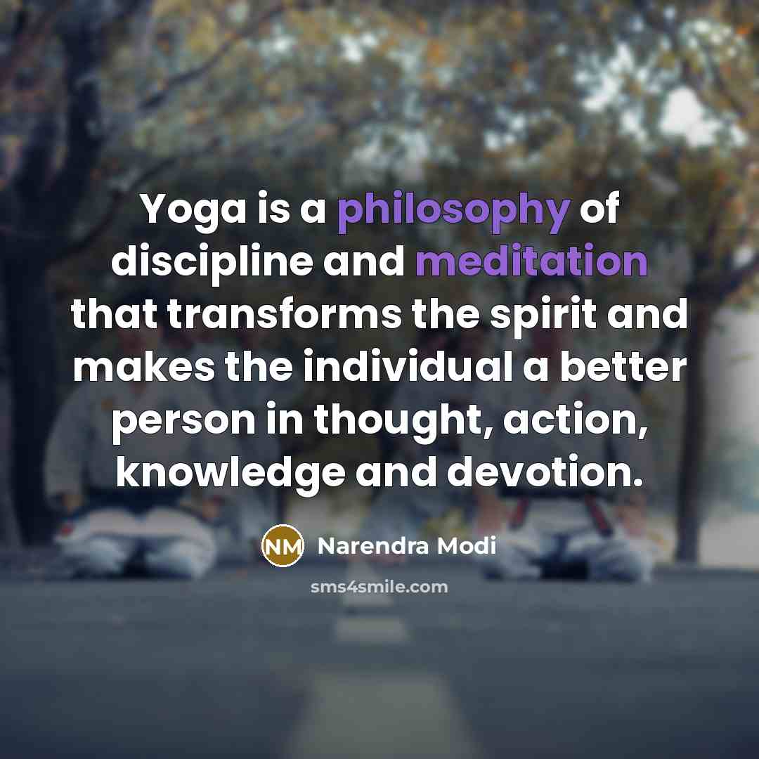 “Yoga is a philosophy of discipline and meditation that transforms…” quote by Narendra Modi