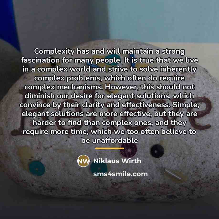 “Complexity has and will maintain a strong fascination for many…” quote by Niklaus Wirth