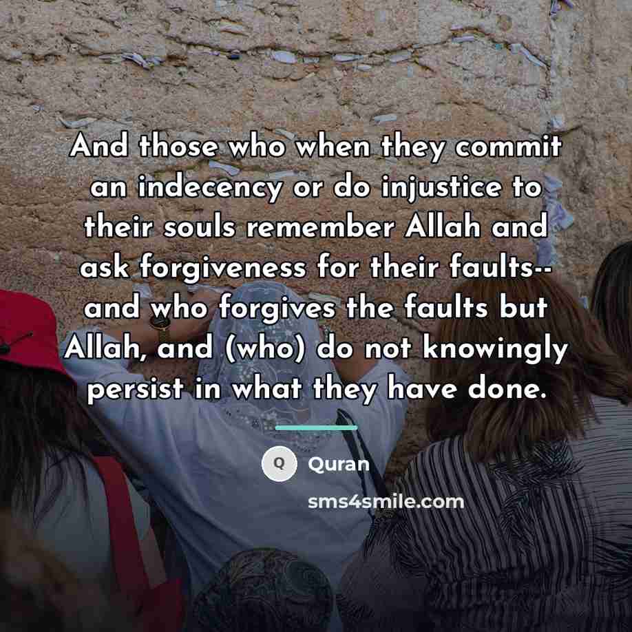 “And those who when they commit an indecency or do…” quote by Quran