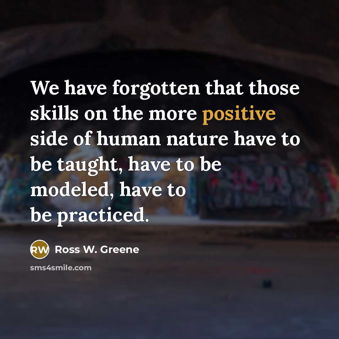 “We have forgotten that those skills on the more positive…” quote by Ross W. Greene