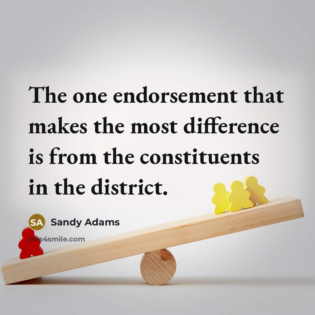 “The one endorsement that makes the most difference is from…” quote by Sandy Adams
