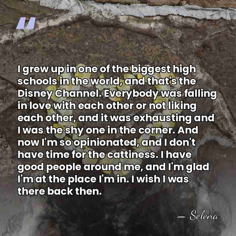 I grew up in one of the biggest high schools in the&hellip; - Selena