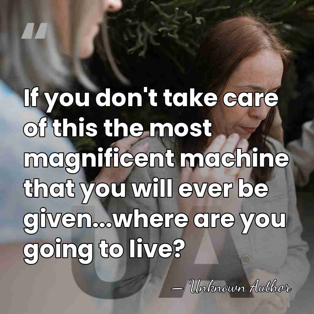 If you don't take care of this the most magnificent machine that&hellip; - Karyn Calabrese