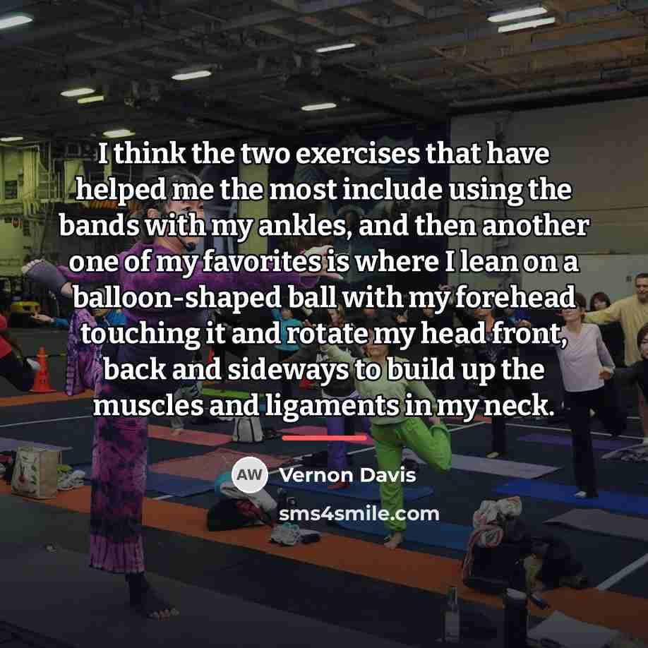 “I think the two exercises that have helped me the…” quote by Vernon Davis