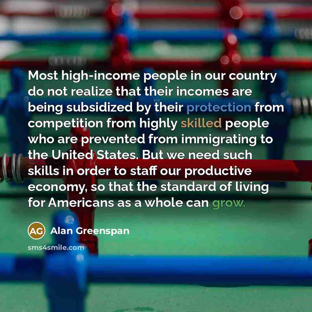 “Most high-income people in our country do not realize that…” quote by Alan Greenspan