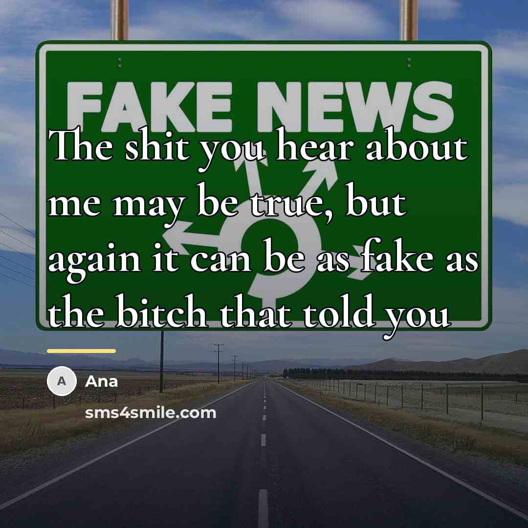 “The shit you hear about me may be true, but…” quote by Ana