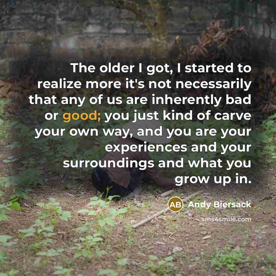 “The older I got, I started to realize more it's…” quote by Andy Biersack