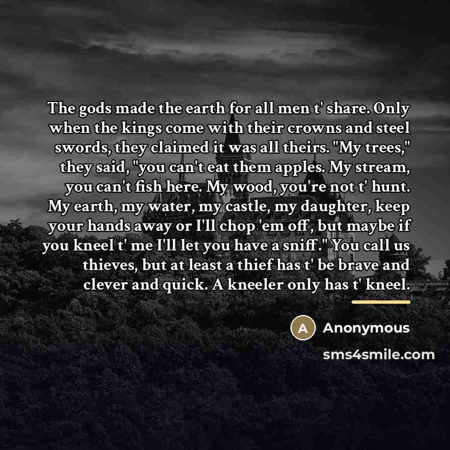 “The gods made the earth for all men t' share.…” quote by Anonymous