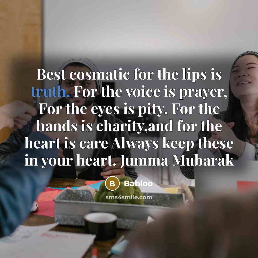 “Best cosmatic for the lips is truth, For the voice…” quote by Babloo