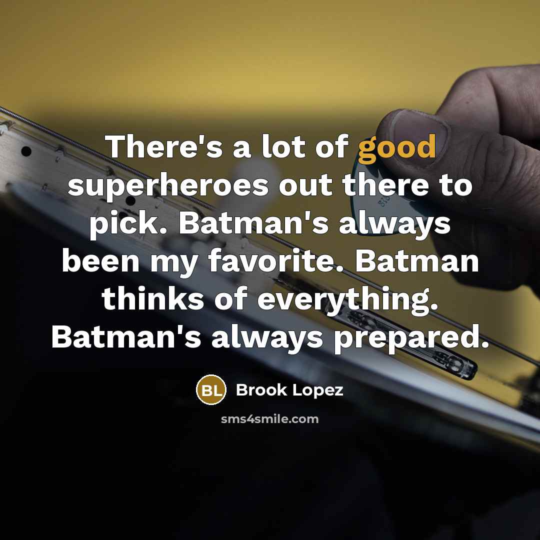 “There's a lot of good superheroes out there to pick.…” quote by Brook Lopez