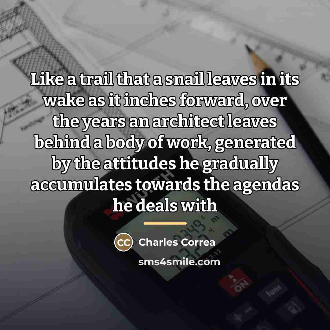 “Like a trail that a snail leaves in its wake…” quote by Charles Correa
