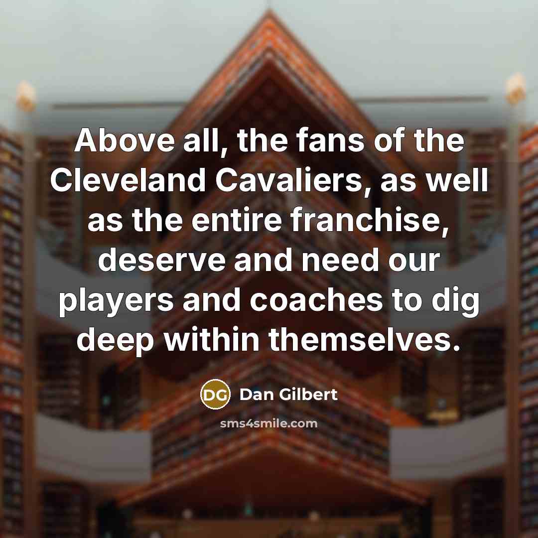 “Above all, the fans of the Cleveland Cavaliers, as well…” quote by Dan Gilbert